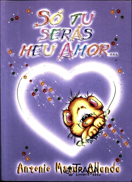 Só Tu Serás Meu Amor...