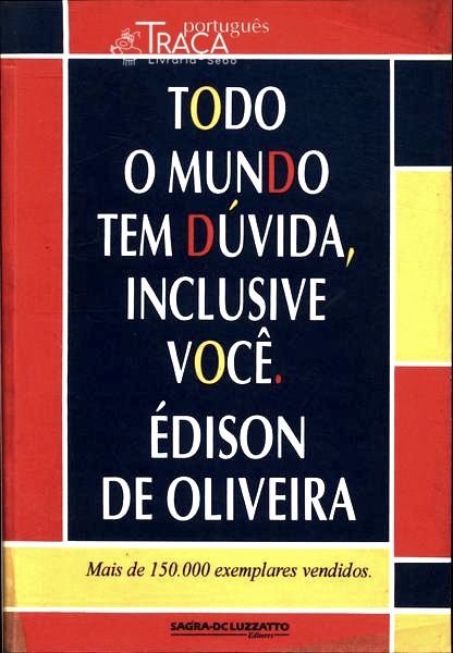 Todo Mundo Tem Dúvida, Inclusive Você
