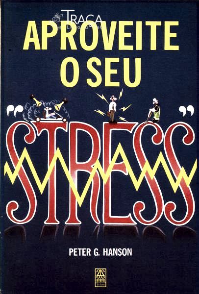 Aproveite O Seu Stress