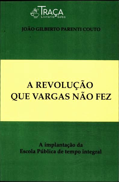 A Revolução Que Vargas Não Fez