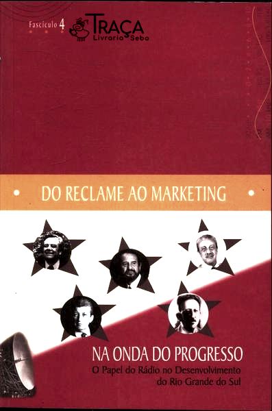 Do Reclame Ao Marketing: Na Onda do Progresso Fascículo 4