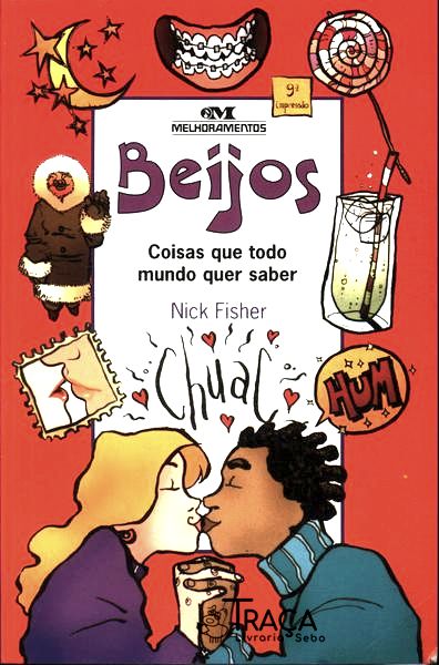 Beijos: Coisas Que Todo Mundo Quer Saber