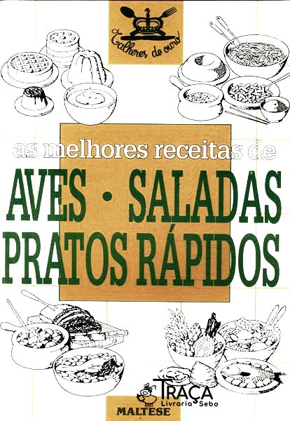 As Melhores Receitas de Aves, Saladas e Pratos Rápidos