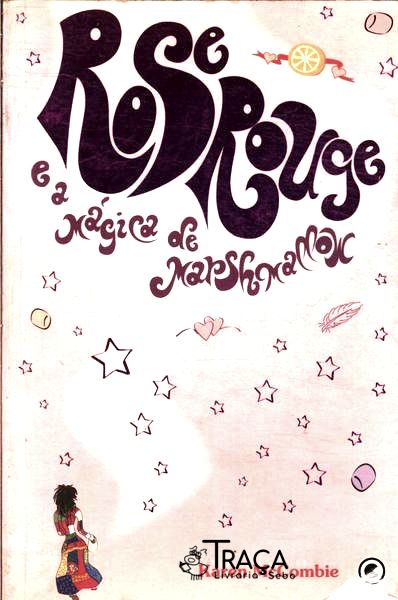 Rose Rouge E A Mágica De Marshmallow