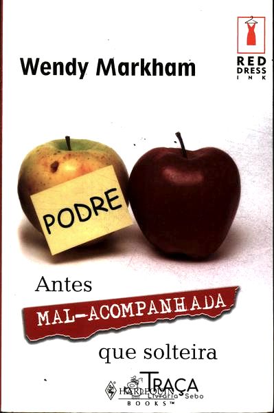 Antes Mal-acompanhada Que Solteira