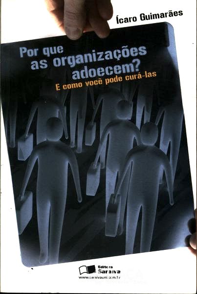 Por Que as Organizações Adoecem?