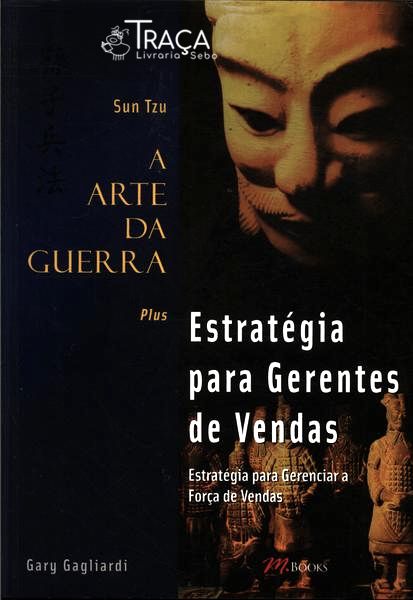 Sun Tzu a Arte da Guerra Plus Estratégia para Gerentes de Vendas