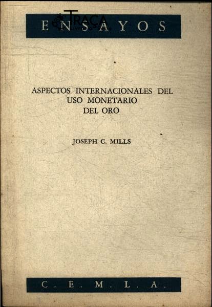 Aspectos Internacionales Del Uso Monetário Del Oro