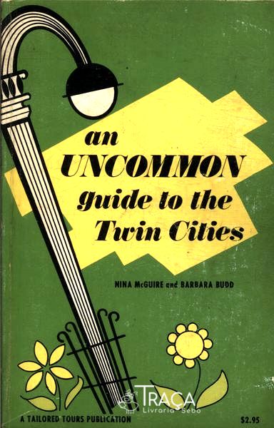 An Uncommon Guide To The Twin Cities