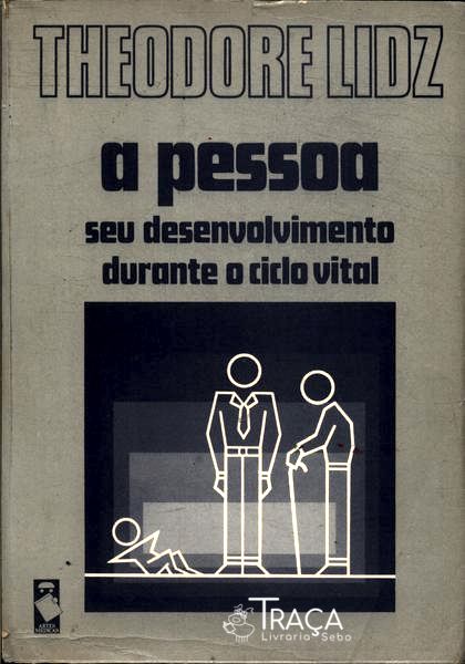 A Pessoa: Seu Desenvolvimento Durante O Ciclo Vital