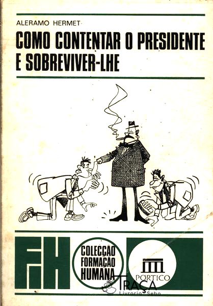 Como Contentar o Presidente e Sobreviver-lhe