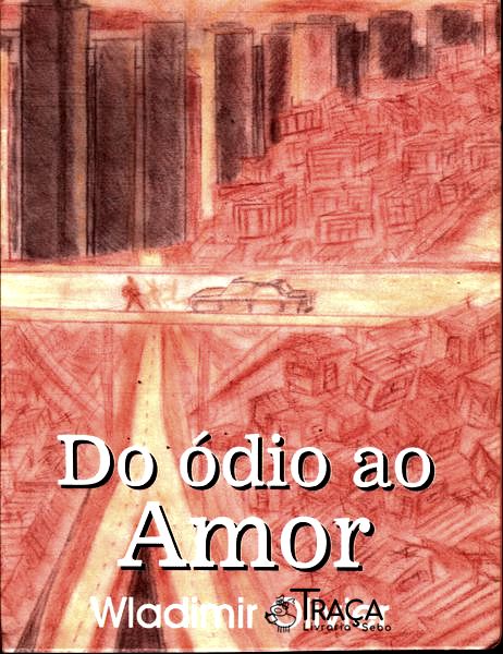 Do Ódio Ao Amor