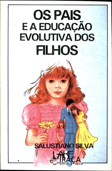 Os Pais e a Educação Evolutiva dos Filhos