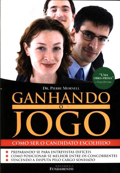 Ganhando o Jogo - Como Ser o Candidato Escolhido