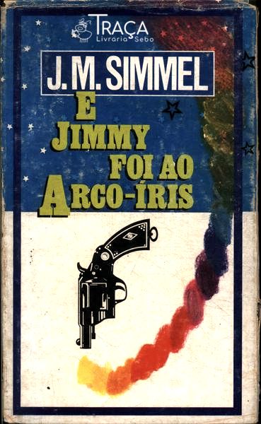 E Jimmy Foi Ao Arco-íris