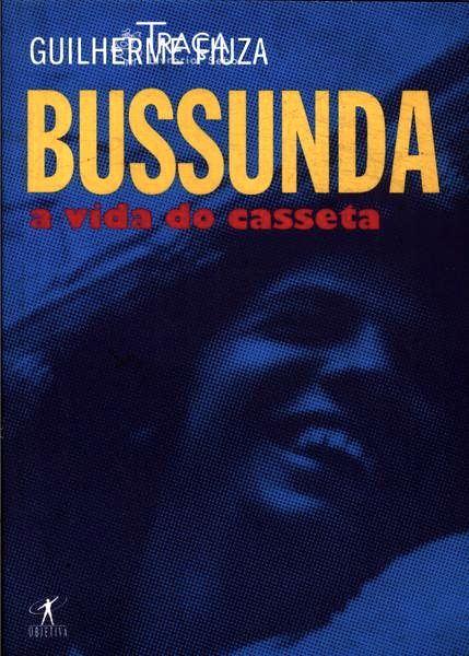 Bussunda: A Vida Do Casseta
