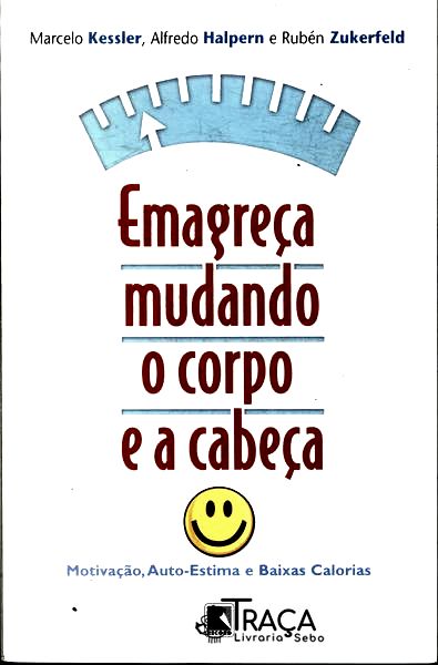 Emagreça Mudando o Corpo e a Cabeça