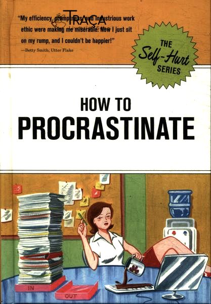 How To Procrastinate