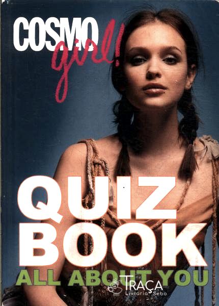 Cosmo Girl! Quiz Book All About You