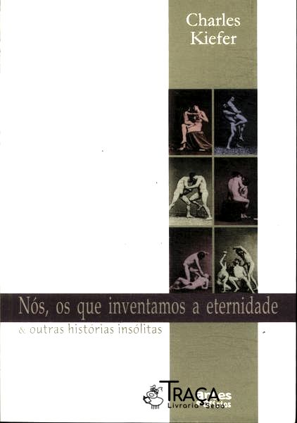 Nós Os Que Inventamos A Eternidade