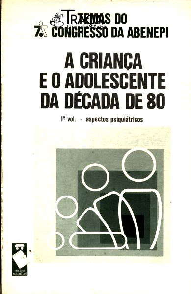 A Criança E O Adolescente Da Década De 80 Vol 1
