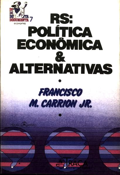 Rs: Política Econômica e Alternativas