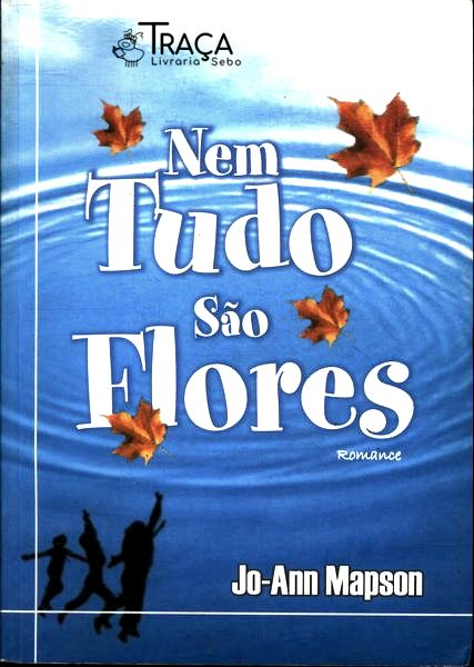Nem Tudo São Flores