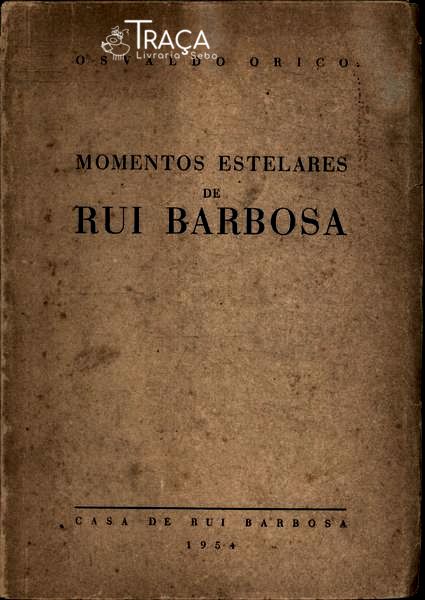 Momentos Estelares de Rui Barbosa