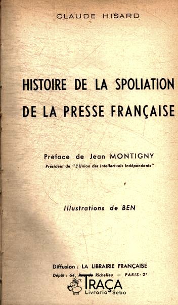 Histoire de La Spoliation de La Presse Française