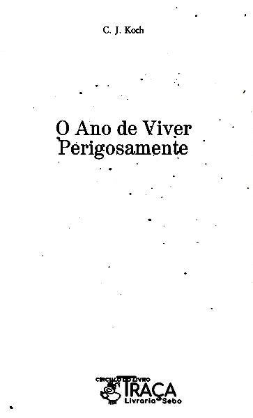 O Ano De Viver Perigosamente