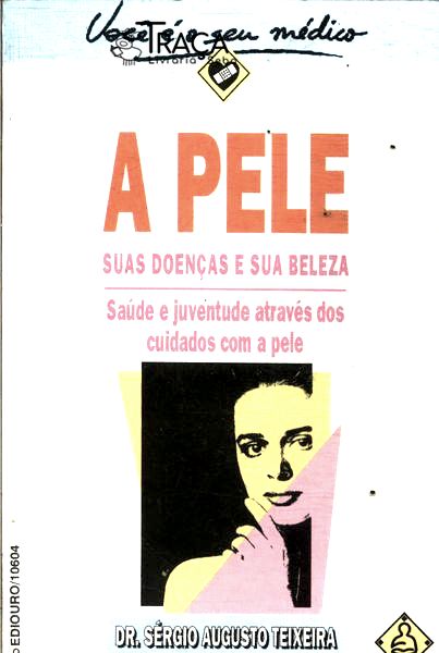 A Pele: Suas Doenças e Sua Beleza