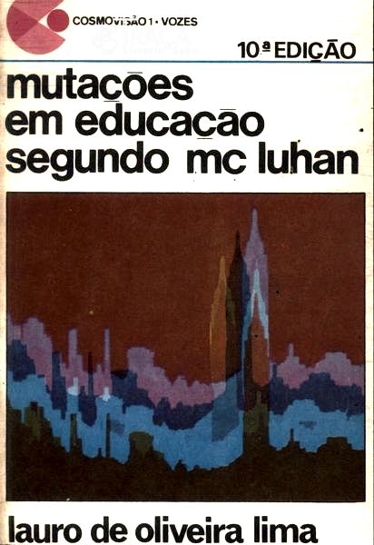 Mutações em Educação Segundo Mc Luhan