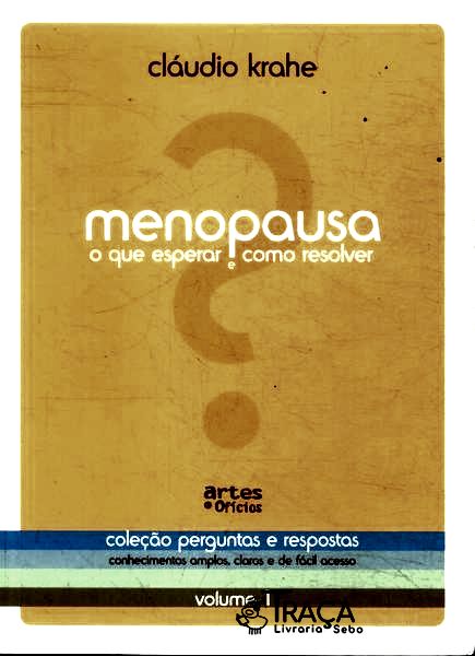 Menopausa: o Que Esperar e Como Resolver