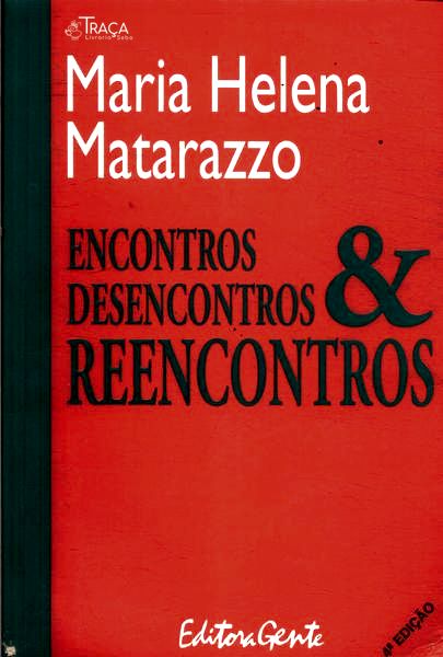 Encontros, Desencontros e Reencontros