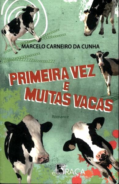 Primeira Vez e Muitas Vacas