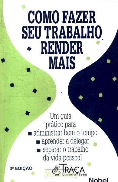 Como Fazer Seu Trabalho Render Mais