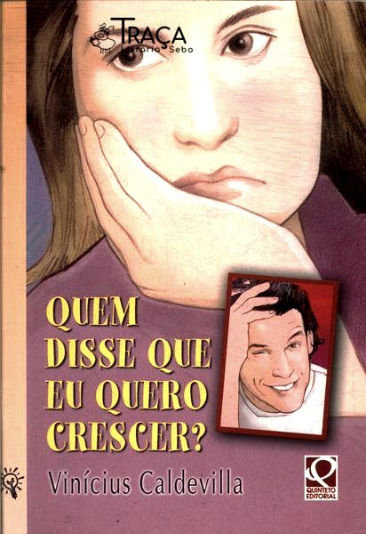 Quem Disse Que Eu Quero Crescer?