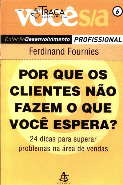 Por Que os Clientes Não Fazem o Que Você Espera?