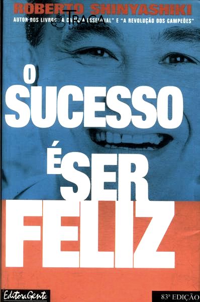 O Sucesso É Ser Feliz