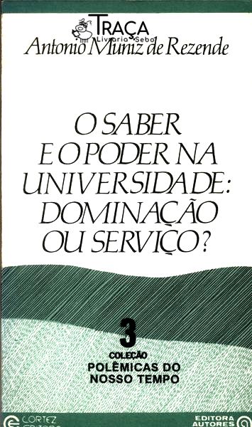 O Saber e o Poder Na Universidade: Dominação Ou Serviço?