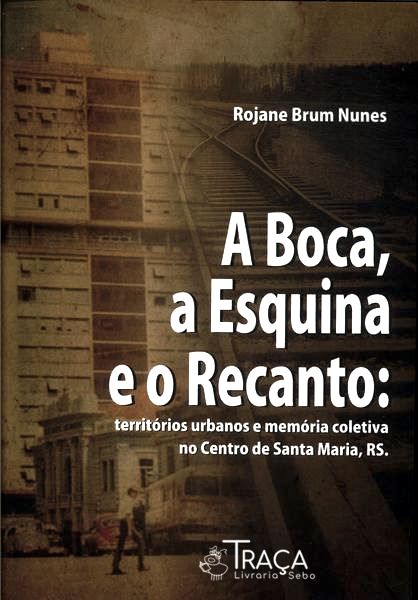 A Boca, a Esquina e o Recanto