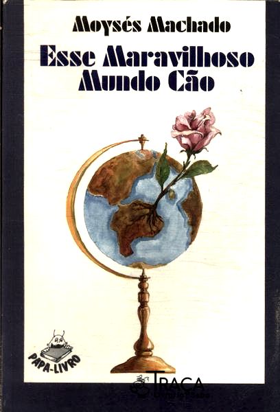 Esse Maravilhoso Mundo Cão