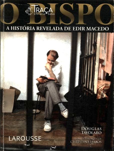 O Bispo: A História Revelada De Edir Macedo