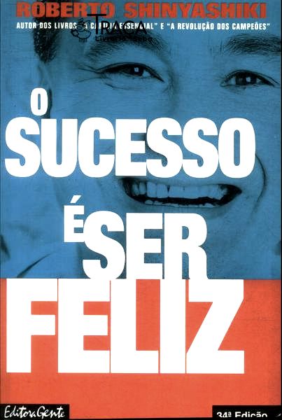 O Sucesso É Ser Feliz