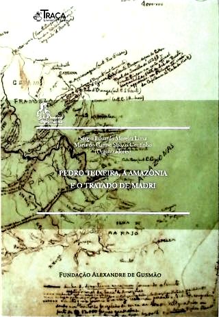 Pedro Teixeira, a Amazônia e o Tratado de Madri