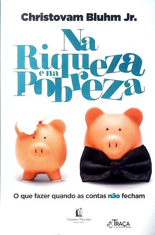 Na riqueza e na pobreza