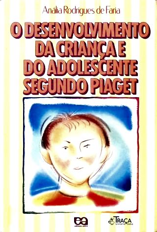 O Desenvolvimento Da Criança E Do Adolescente Segundo Piaget