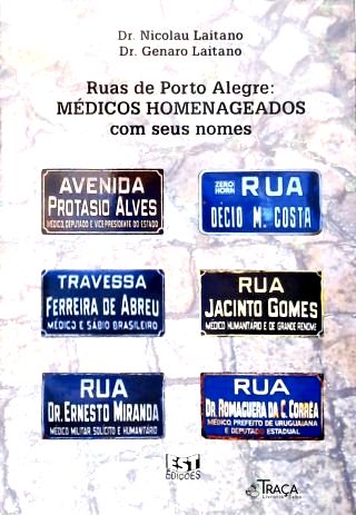 Ruas De Porto Alegre: Médicos Homenageados Com Seus Nomes