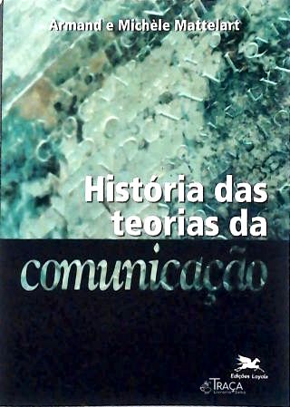 História Das Teorias Da Comunicação