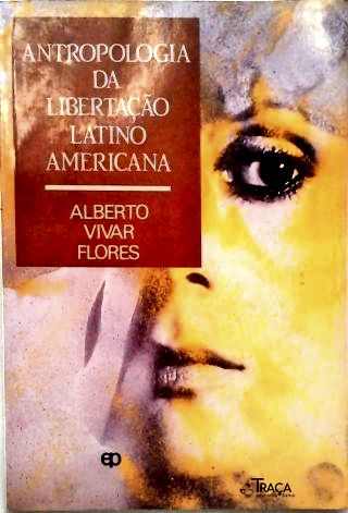 Antropologia da Libertação Latino Americana